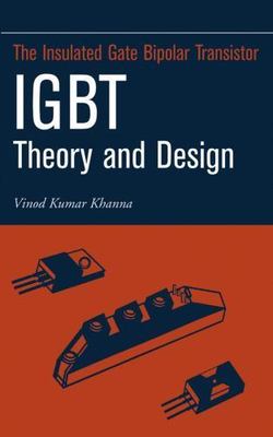 Insulated Gate Bipolar Transistor Igbt : Theory and Design, Hardcover by Khan...