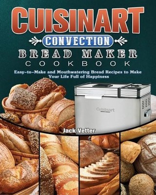 Jack Vetter Cuisinart Convection Bread Maker Cookbook (Taschenbuch)