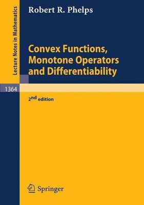 Convex Functions, Monotone Operators and Differentiability by Robert R. Phelps (