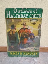 James B Hendryx Outlaws Of Halfaday Creek 1935 Burt Hardcover With Dust Jacket