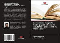 Sabino Ubaidillah (U. A.) | ÉLastomèRes MagnéTo-RhéOlogiques à Base De...