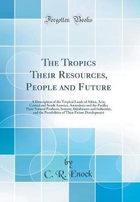 The Tropics Their Resources, People and Future: A