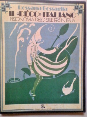 Rossana Bossaglia Il Deco Italiano Fisionomia Dello Stile 1925 In Italia