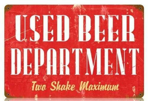 USED BEER DEPARTMENT TWO SHAKE MAXIMUM METAL SIGN 12 X 18 VINTAGE SIGN U.S.A.