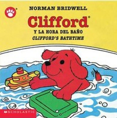 Clifford Y LA Hora Del Bano/Cifford's Bathtime, Hardcover by Bridwell, Norman...