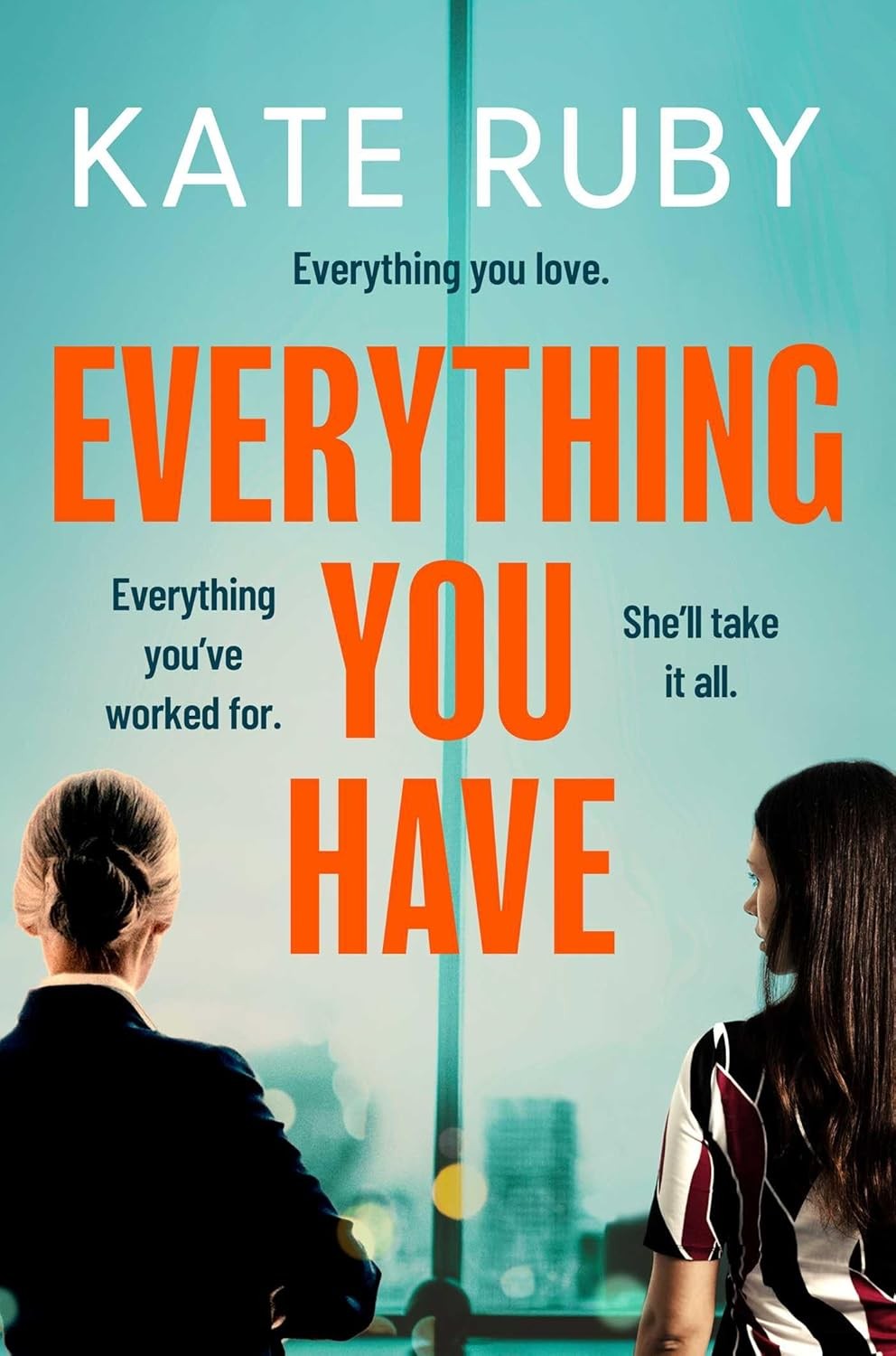 Everything You Have: The gripping new thriller from the author of the Richard &
