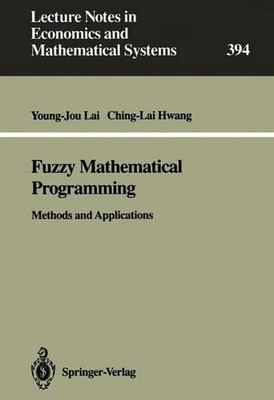 Fuzzy Mathematical Programming: Methods and Applications by Ching-Lai Hwang (Eng