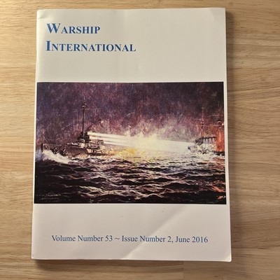 Warship International Magazine Volume 53 number 2 - June 2016
