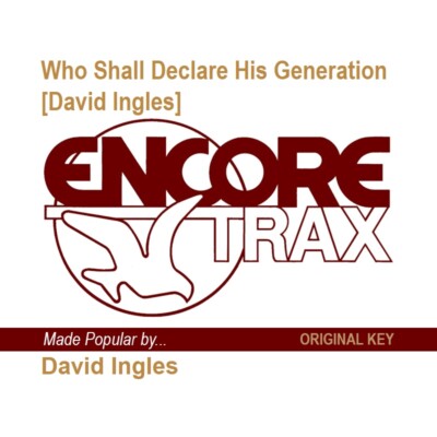 Who Shall Declare His Generation [David ... - David Ingles - Accompaniment Track