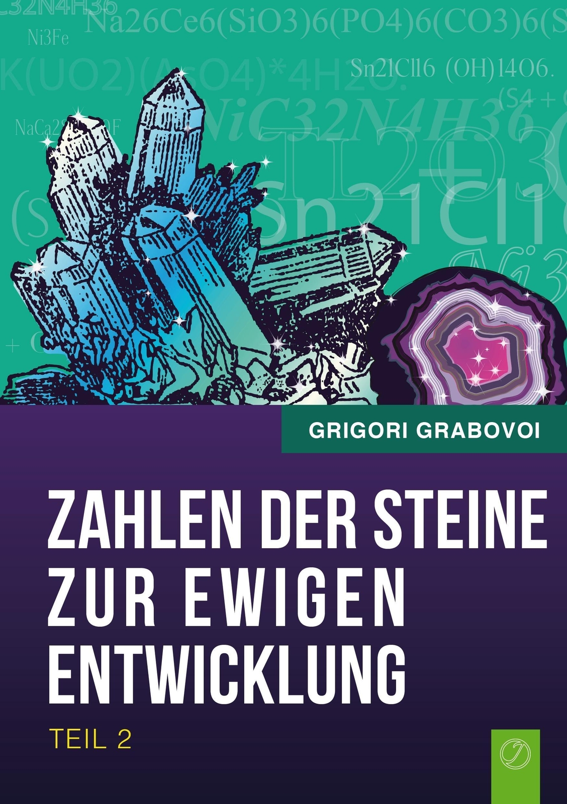 Die Zahlen Der Steine Zur Ewigen Entwicklung - Teil 2 Grigori Grabovoi