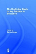 Routledgefalmer Guide to Key Debates in Education, Hardcover by Hayes, Dennis...