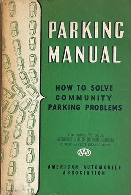Parking Manual. How to Solve Community Parking Problems /  1948 AAA pb Illus.