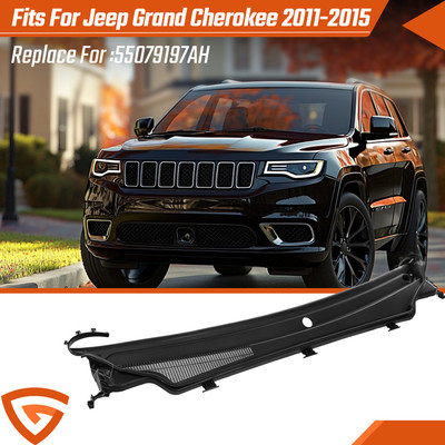 For 2011-2015 Jeep Grand Cherokee Windshield Wiper Cowl Panel Upper