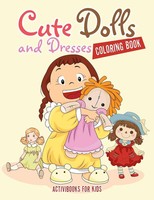 Activibooks For Kids | Cute Dolls And Dresses Coloring Book | Taschenbuch (2016)