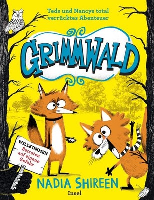 Grimmwald 1 - Teds und Nancys total verrücktes Abenteuer Nadia Shireen