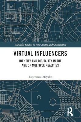 Virtual Influencers: Identity and Digitality in the Age of Multiple Realities b