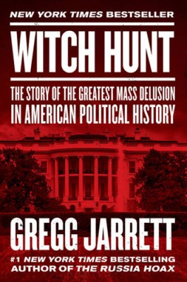 Witch Hunt: The Plot to Destroy Trump and Undo His Election - VERY GOOD