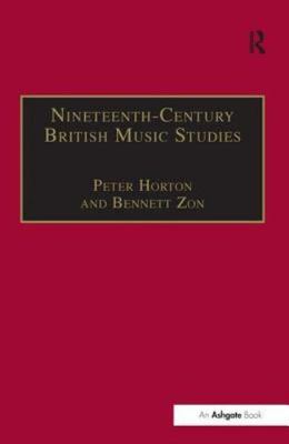 Nineteenth-Century British Music Studies, Hardcover by Horton, Peter (EDT); Z...