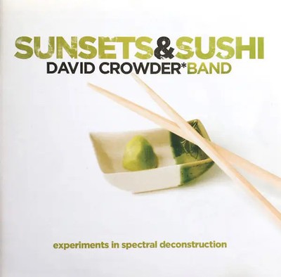 CD David Crowder*Band Sunsets & Sushi (Experiments In Spectral Deconstruction)