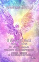 Mathias Stumpf | Il Risveglio Della Luce Divina - Un Viaggio Verso La...