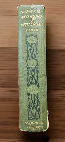 1902. 1st Antique Sun-Dials and Roses of Yesterday Alice Morse Earle, Macmillan - Picture 3 of 24