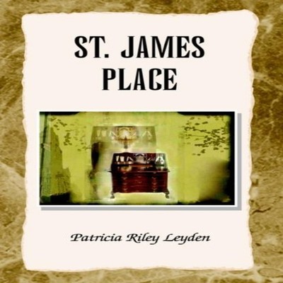 St. James Place Patricia Riley Leyden Hardcover Author Solutions