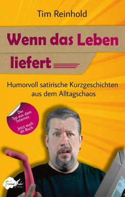 Wenn das Leben liefert | Tim Reinhold | Taschenbuch | 212 S. | Deutsch | 2025
