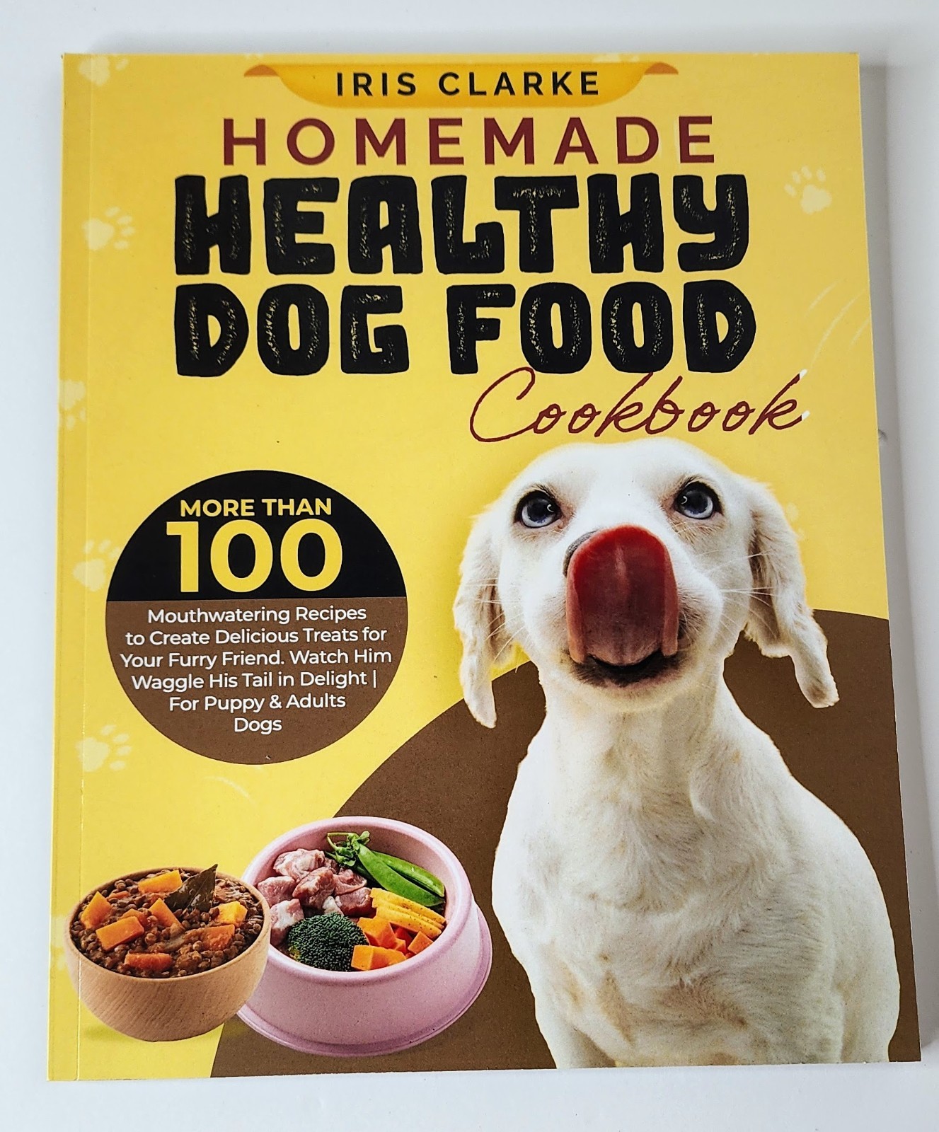 By Iris Clarke &ndash; Recipes For Puppies & Adult Dogs