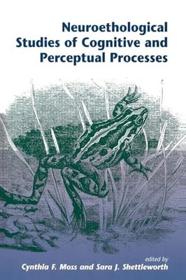 Neuroethological Studies Of Cognitive And Perceptual Processes by Cynthia Moss