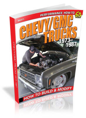 CarTech - Chevy/GMC Trucks 1973-1987: How to Build & Modify - SA471