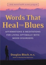 Words That Heal the Blues: Affirmations- 9781587611988, paperback, Douglas Bloch
