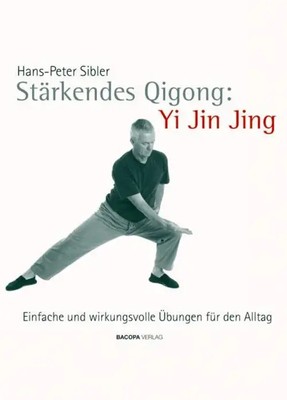 Stärkendes Qi Gong: Yi Jin Jing | Hans-Peter Sibler | Buch | 164 S. | Deutsch