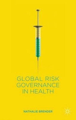 Global Risk Governance in Health by N. Brender (English) Hardcover Book
