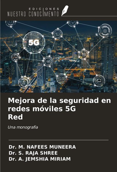 M. Nafees Muneera (U. A.) | Mejora De La Seguridad En Redes MóViles 5G Red-image