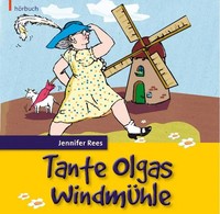 Jennifer Rees-Larcombe | Tante Olgas WindmüHle (Cd) | HöRbuch