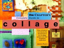 The Crafters Complete Guide to Collage - Hardcover By Pearce, Amanda - GOOD