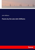 John Williams | Poems By The Late John Williams | Taschenbuch | Englisch (2017)
