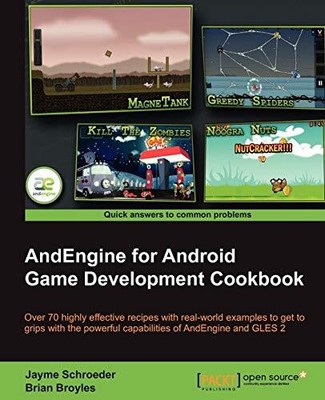 ANDENGINE FOR ANDROID GAME DEVELOPMENT COOKBOOK By Jayme Schroeder & Brian