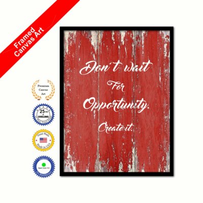 Don't Wait For Opportunity Create It Red Quote Framed Canvas Office Wall Art