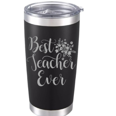 Best Teacher Ever 20oz Engraved Tumbler Appreciation Thank You Gift from Student