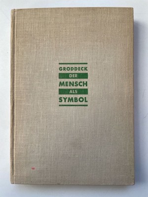 Man as Symbol. Unmistakable opinions on language and art. Groddeck,