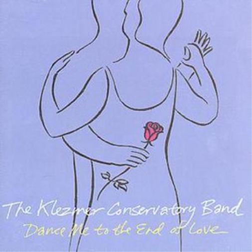 Klezmer Conservatory Band Dance Me to the End of Love (CD) Album