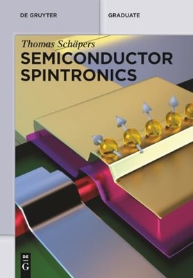 Semiconductor Spintronics by Thomas Schäpers 9783110361674 NEW
