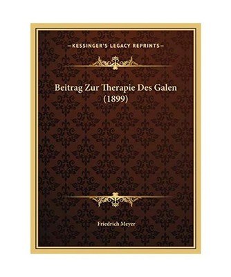Beitrag Zur Therapie Des Galen [1899], Meyer, Friedrich