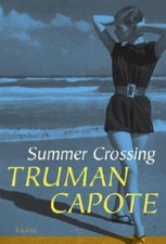 Summer Crossing: A Novel - Hardcover By Truman Capote - GOOD Summer Crossing: A Novel - Hardcover By Truman Capote - GOOD