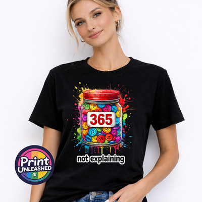 365 Not Explaining T-Shirt Funny Graphic Tee Empowering Motto Top Gift