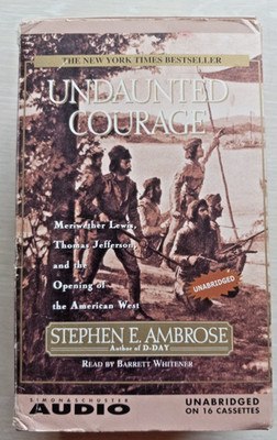 Undaunted Courage Stephen E Ambrose 16  Audio Cassettes Unabridged Read Whitener