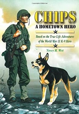 Chips a Hometown Hero: Based on the True-Life Adventures of the W