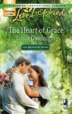 The Heart of Grace (The Brothers' Bond, Book 3) (Love Inspired #401) - GOOD