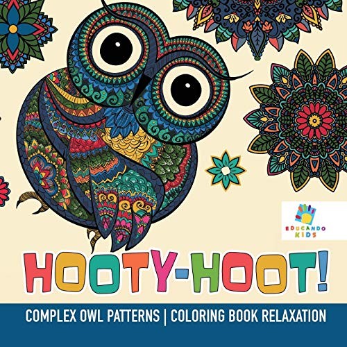 Hooty-Hoot! | Complex Owl Patterns | Coloring Book Relaxation by Kids New<-